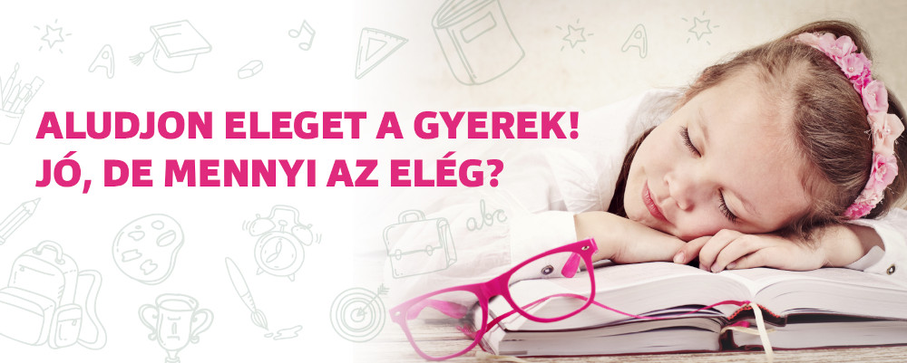Aludjon eleget a gyerek! Jó, de mennyi az elég?
