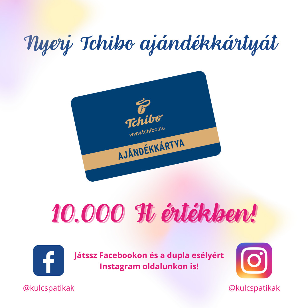 Játssz és nyerj Tchibo ajándékkártyát a Kulcs Patikákkal! Játssz és nyerj Tchibo ajándékkártyát a Kulcs Patikákkal!